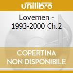 Lovemen - 1993-2000 Ch.2 cd musicale di Lovemen
