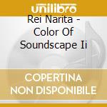 Rei Narita - Color Of Soundscape Ii cd