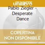Pablo Ziegler - Desperate Dance cd