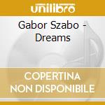 Gabor Szabo - Dreams cd musicale di Gabor Szabo