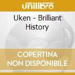 Uken - Brilliant History cd