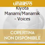 Kiyota Manami/Manamik - Voices cd