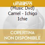 (Music Dvd) Camel - Ichigo Ichie cd