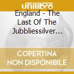 England - The Last Of The Jubbliessilver Edition cd