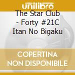 The Star Club - Forty #21C Itan No Bigaku cd