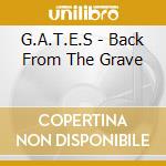 G.A.T.E.S - Back From The Grave cd