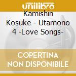 Kamishin Kosuke - Utamono 4 -Love Songs-