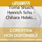 Toma Shuichi Heinrich Schu - Chihara Hideki Sakuhin Zenshuu 10 cd