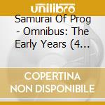Samurai Of Prog - Omnibus: The Early Years (4 Cd) cd