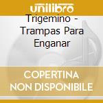 Trigemino - Trampas Para Enganar cd