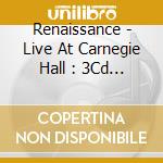 Renaissance - Live At Carnegie Hall : 3Cd Remster cd