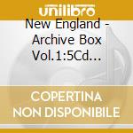 New England - Archive Box Vol.1:5Cd Clamshell Box Set (5 Cd) cd