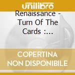 Renaissance - Turn Of The Cards : Remastered & Expanded Clamshell Boxset (4 Cd) cd