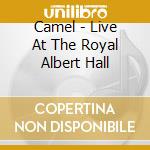 Camel - Live At The Royal Albert Hall cd