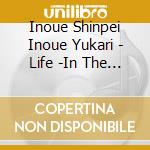 Inoue Shinpei Inoue Yukari - Life -In The Name Of Love- cd