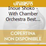 Inoue Shoko - With Chamber Orchestra Best 11 cd