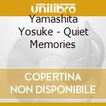 Yamashita Yosuke - Quiet Memories cd