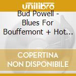 Bud Powell - Blues For Bouffemont + Hot House (2 Cd) cd musicale