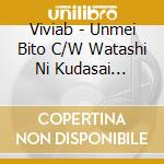 Viviab - Unmei Bito C/W Watashi Ni Kudasai... cd musicale