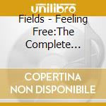 Fields - Feeling Free:The Complete Recordings 1971-1973 (2 Cd) cd musicale