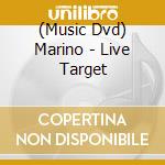 (Music Dvd) Marino - Live Target cd musicale