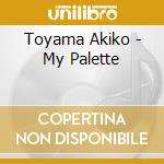 Toyama Akiko - My Palette cd