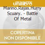 Marino.Rajas.Hurry Scuary. - Battle Of Metal cd