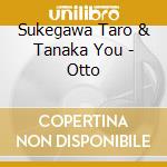 Sukegawa Taro & Tanaka You - Otto cd musicale