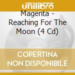 Magenta - Reaching For The Moon (4 Cd) cd