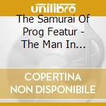 The Samurai Of Prog Featur - The Man In The Iron Mask cd