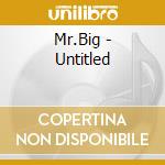 Mr.Big - Untitled cd