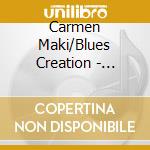 Carmen Maki/Blues Creation - Carmen Maki/Blues Creation cd