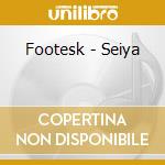 Footesk - Seiya cd
