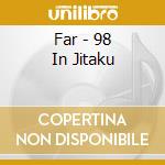 Far - 98 In Jitaku cd