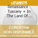 Renaissance - Tuscany + In The Land Of The Rising Sun Live In Japan 2001 Expanded Edition (3 Cd) cd musicale