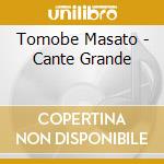 Tomobe Masato - Cante Grande cd