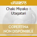 Chaki Miyako - Utagatari cd musicale