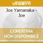 Joe Yamanaka - Joe cd