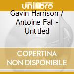 Gavin Harrison / Antoine Faf - Untitled cd