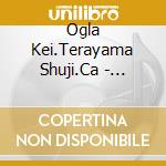 Ogla Kei.Terayama Shuji.Ca - Hatsukoi Jigoku Hen cd