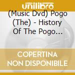 (Music Dvd) Pogo (The) - History Of The Pogo 1985-1993 cd