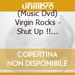 (Music Dvd) Virgin Rocks - Shut Up !! Live At Shinjuku Loft 1987 cd