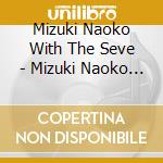 Mizuki Naoko With The Seve - Mizuki Naoko With The Seven Notes cd