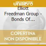 Elliott Freedman Group - Bonds Of Merriment Vol. 1. West Coast Quintet Live cd