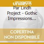 Par Lindh Project - Gothic Impressions (10Th Anniversary) cd