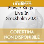 Flower Kings - Live In Stockholm 2025 cd