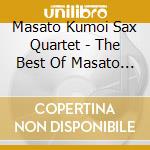 Masato Kumoi Sax Quartet - The Best Of Masato Kumoi Sax Quartet cd