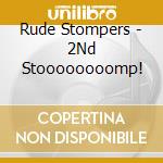 Rude Stompers - 2Nd Stoooooooomp! cd