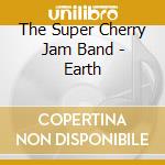 The Super Cherry Jam Band - Earth cd