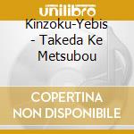 Kinzoku-Yebis - Takeda Ke Metsubou cd